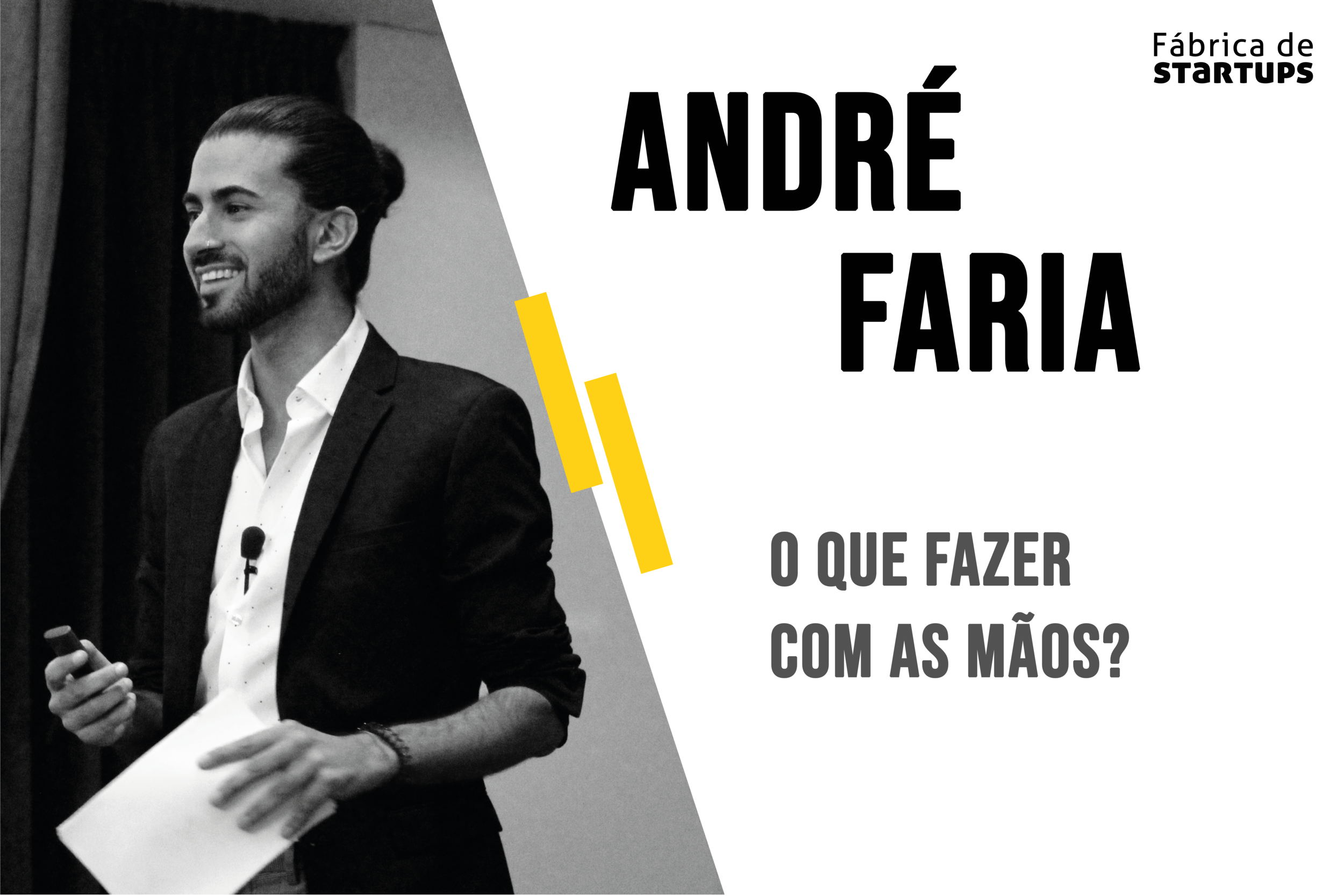 André Faria: Pitch - O que fazer com as mãos?