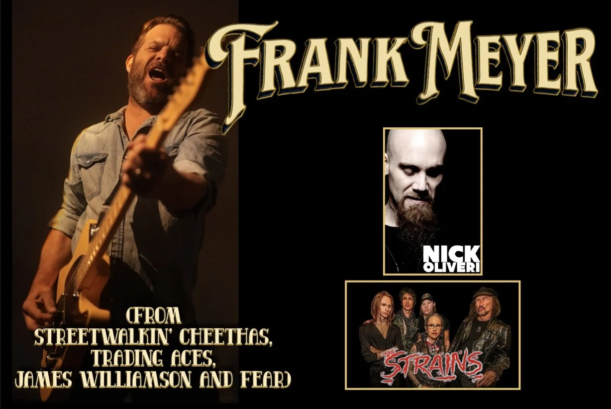 FRANK MEYER of Streetwalkin Cheetahs, Nick Oliveri formerly of Queens of The Stone Age and Kyuss, The Strains.
