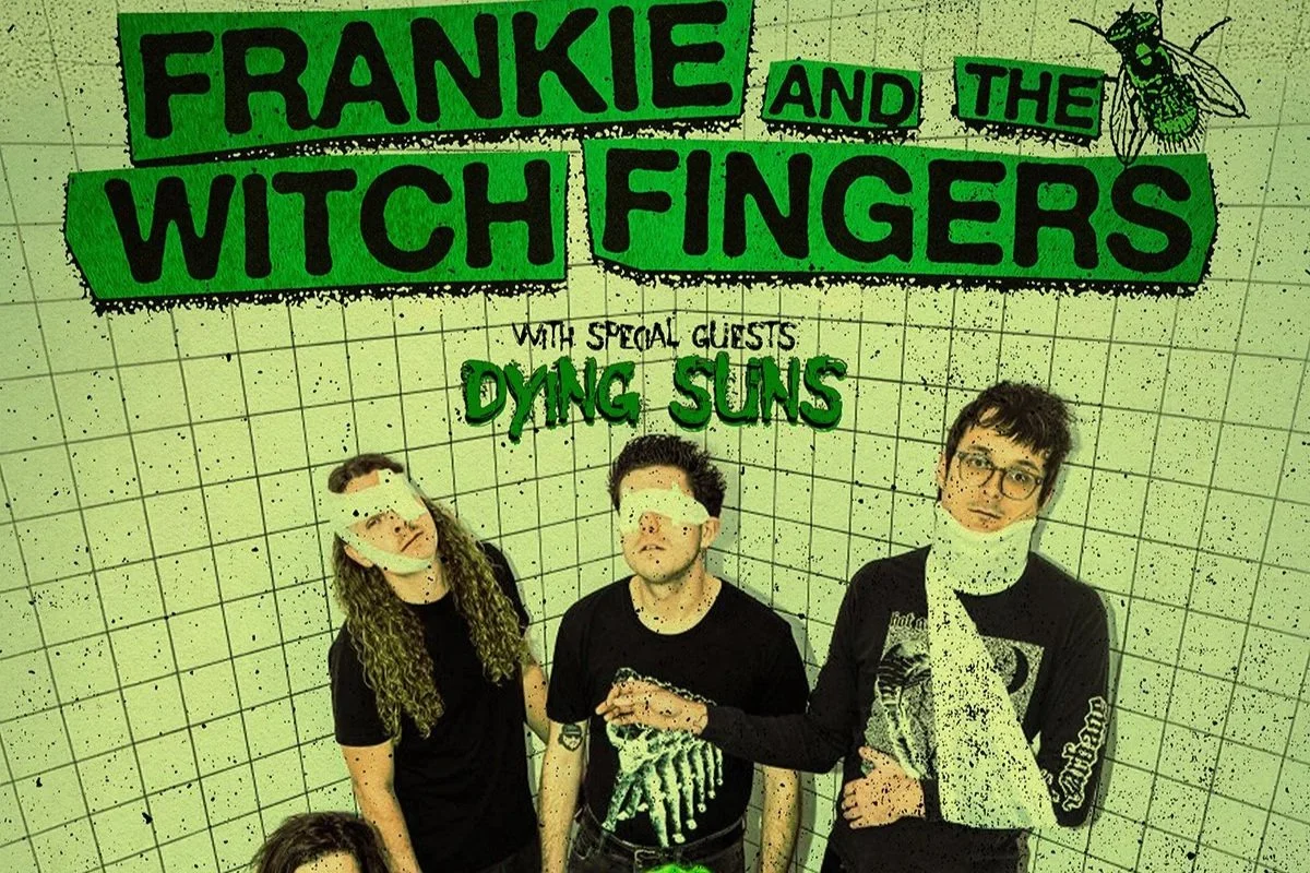 FRANKIE AND THE WITCH FINGERS, Dying Suns