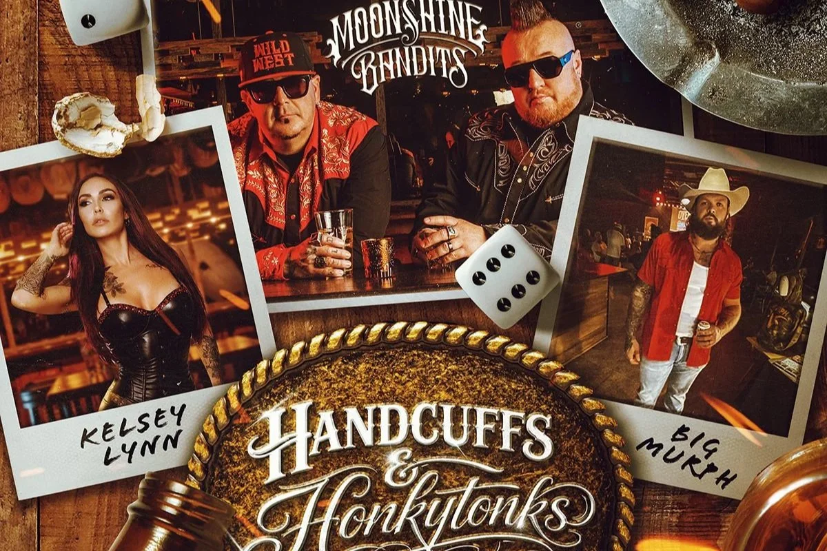 MOONSHINE BANDITS Handcuffs &amp; Honkey Tonks Tour with Kelsey Lynn, Big Murph, No County Rednecks