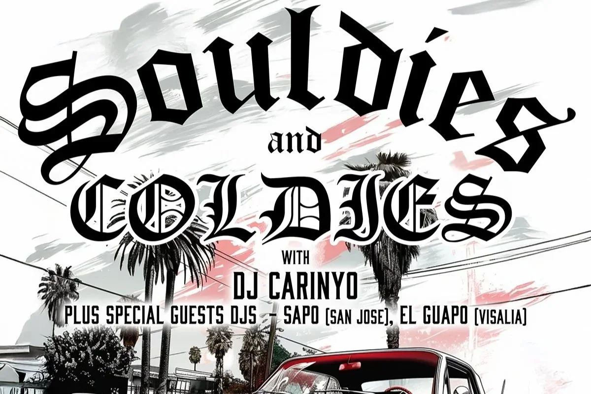 SOULDIES &amp; COLDIES with DJ Carinyo plus special guests DJs  - Sapo (San Jose), El Guapo (Visalia)
