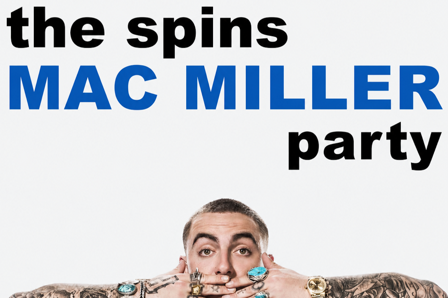 THE SPINS:  MAC MILLER PARTY