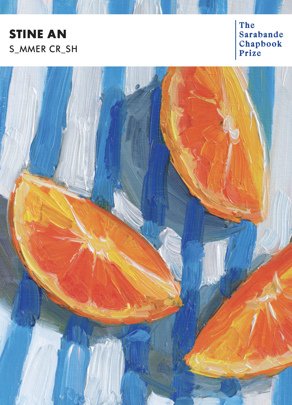 An abstract painting of orange slices with thick brushstrokes in vibrant colors, mainly orange, blue, and white. Book cover for Summer Crush by poet Stine An for Sarabande Books.