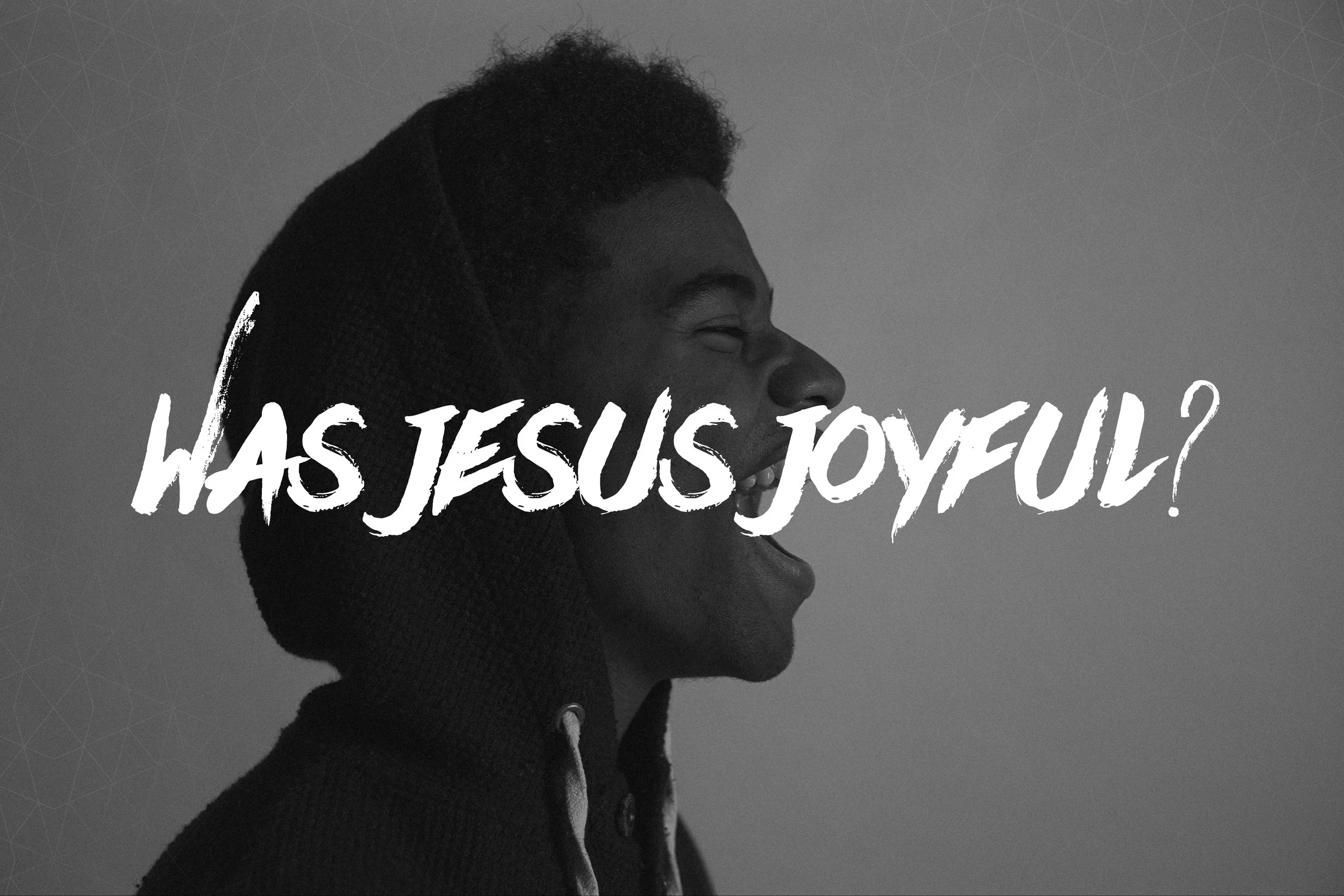 Was Jesus Joyful?
