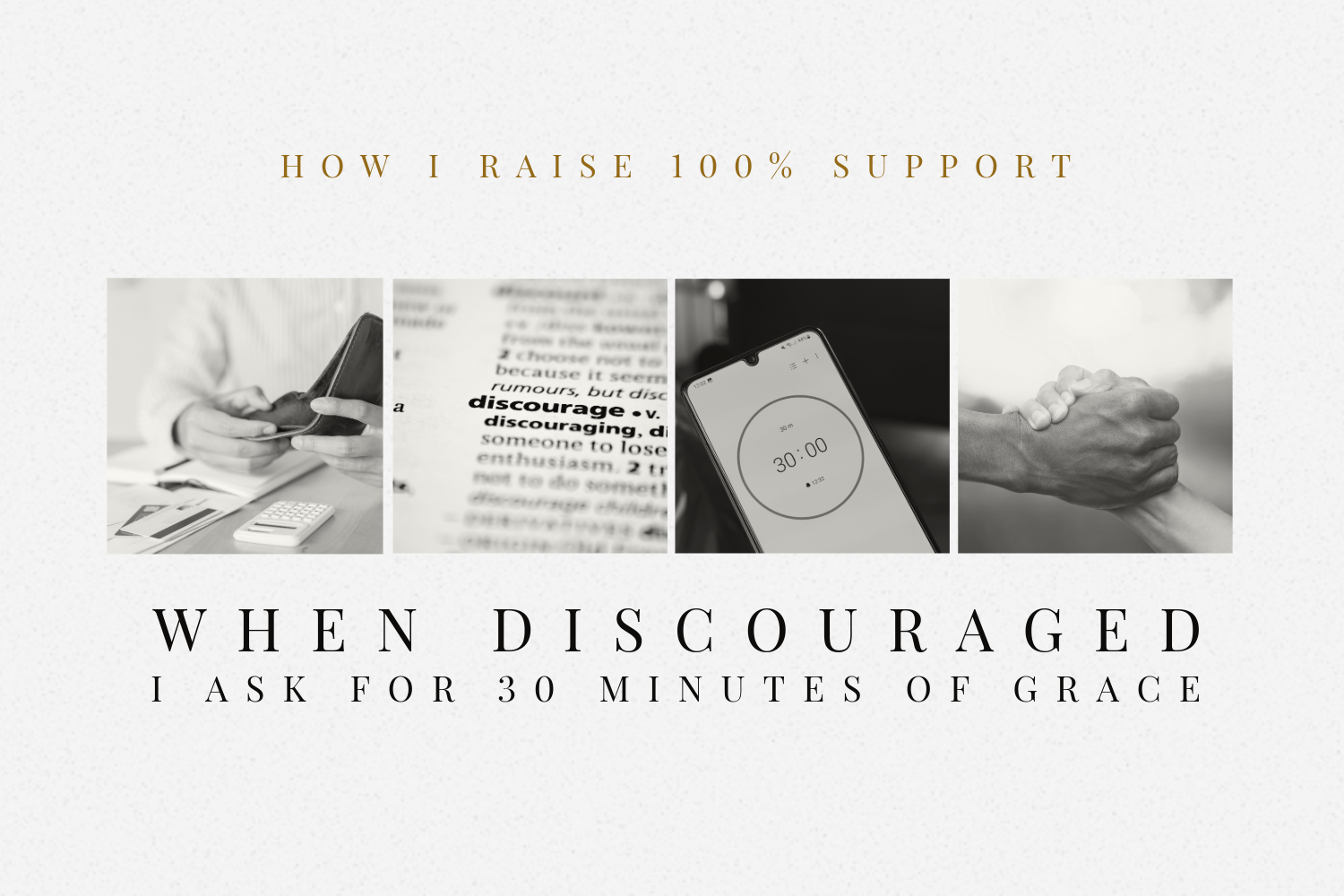 When Discouraged, I Ask for 30 Minutes of Grace