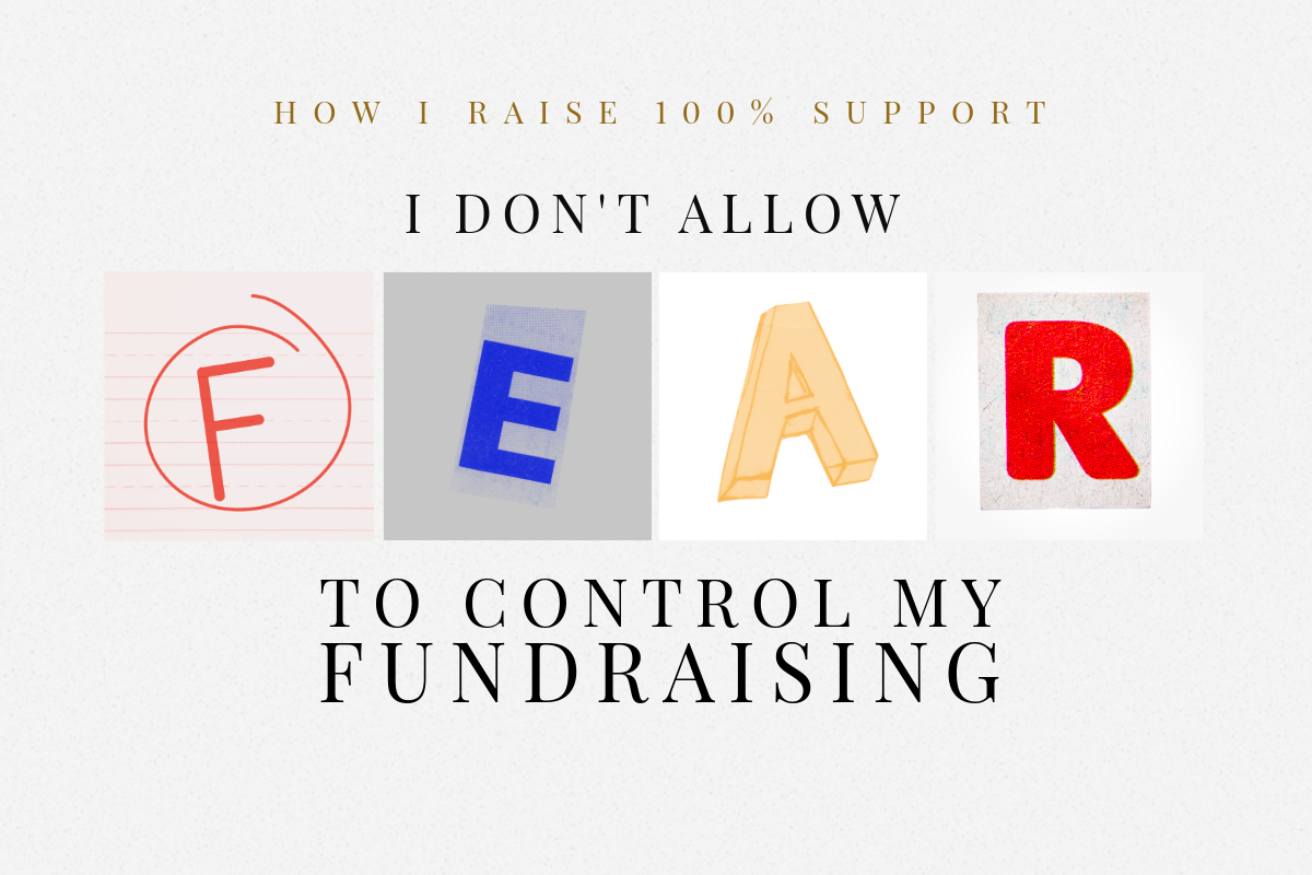 I Don’t Allow Fear to Control my Fundraising