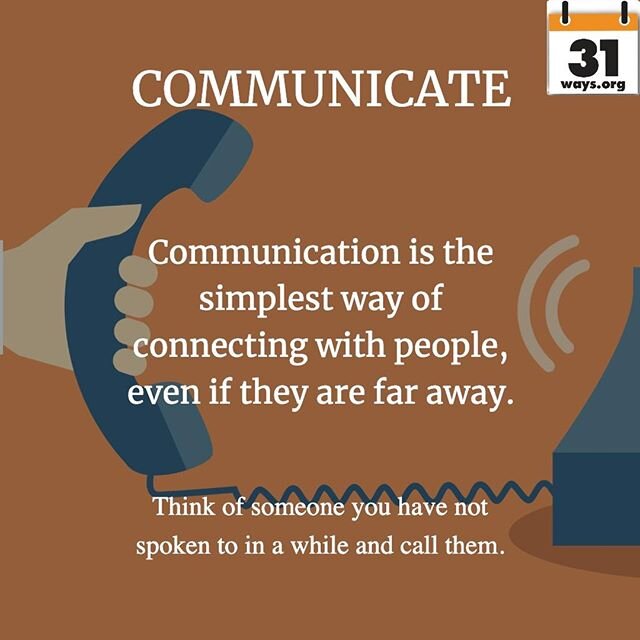 Think of someone you have not spoken to in a while and call them.