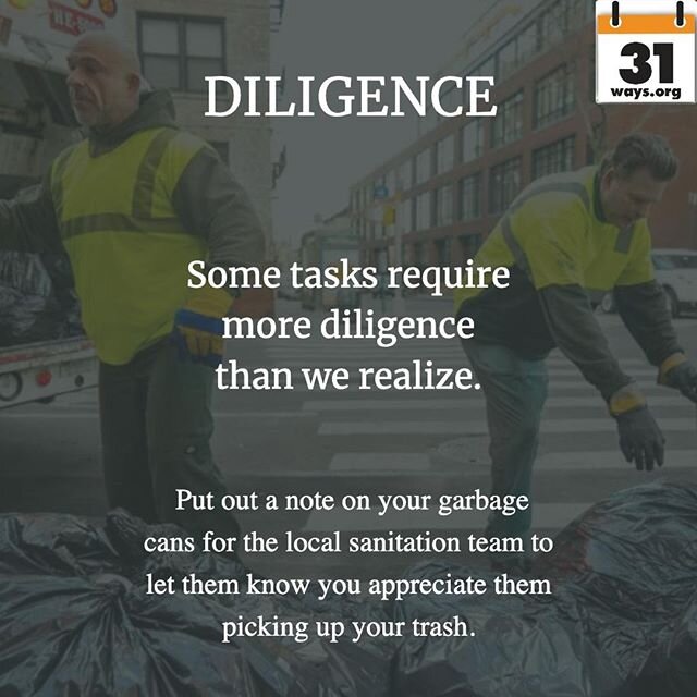 Put out a note on your garbage cans for the local sanitation team to let them know you appreciate them picking up your trash.