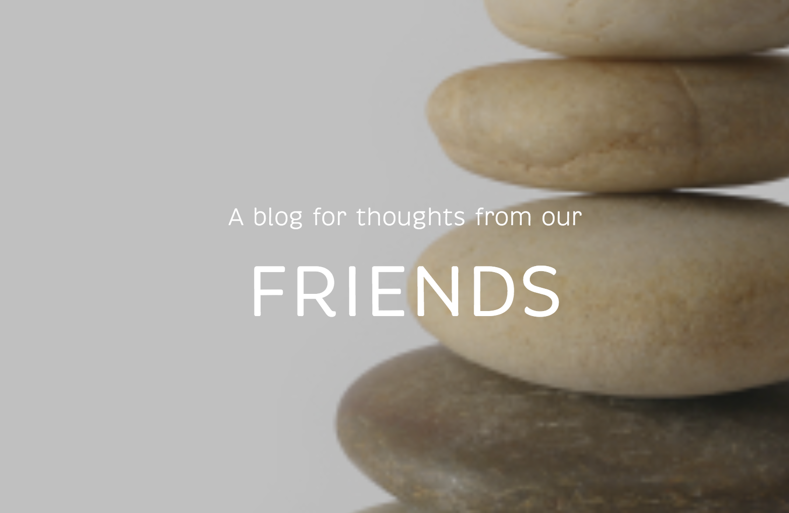 Thoughts from Friends: