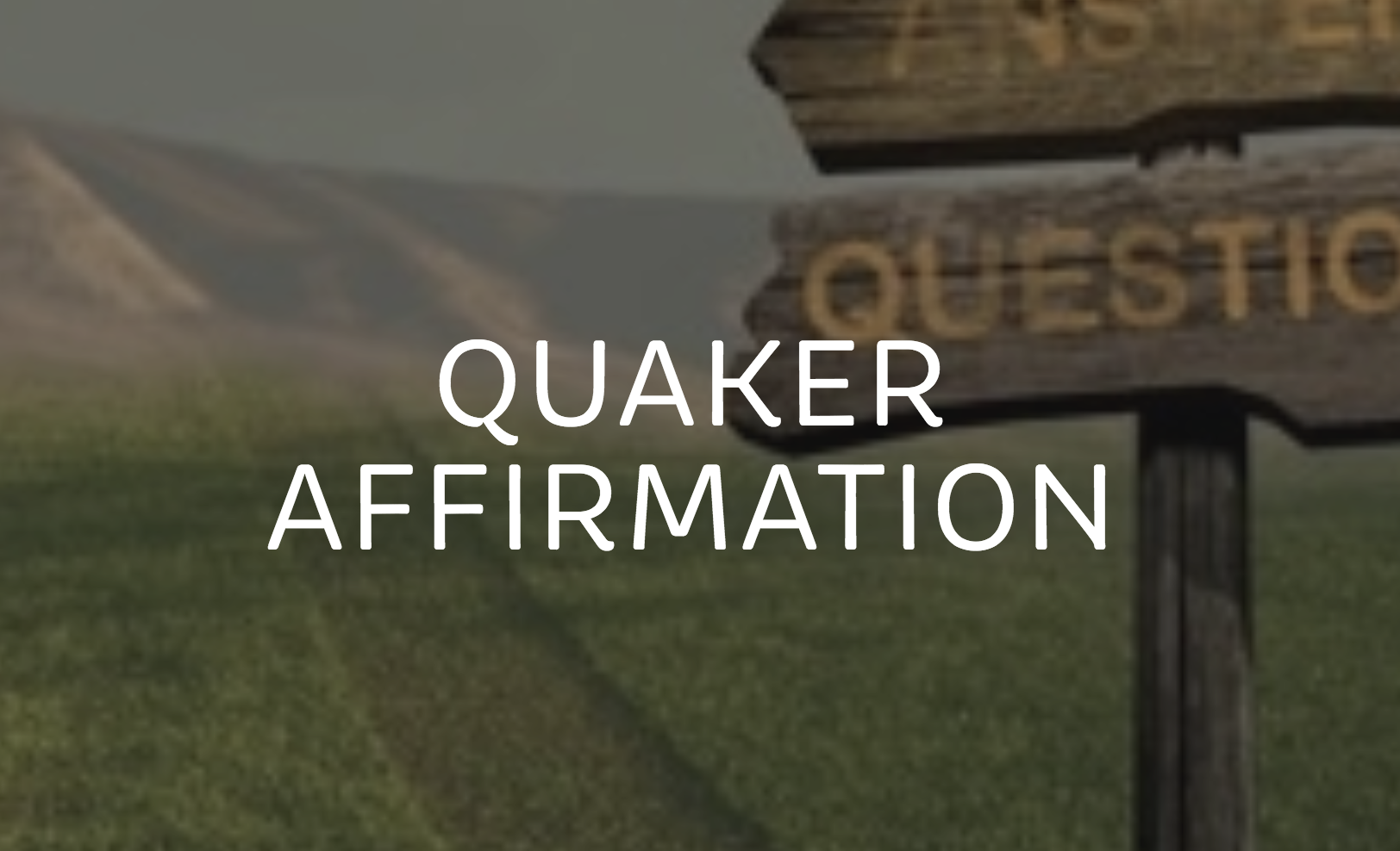 Quaker Affirmation: