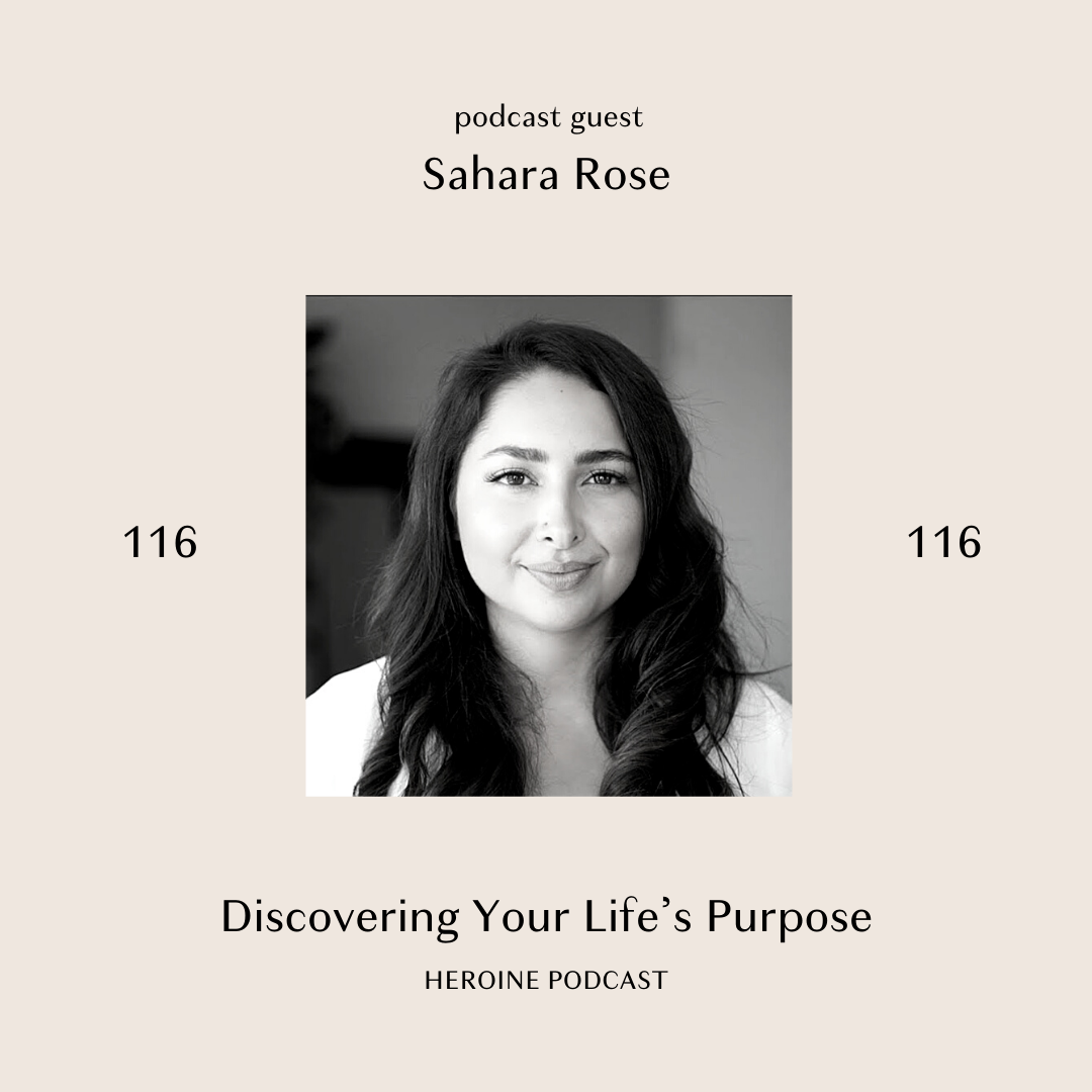 Discovering Your Life’s Purpose with Sahara Rose