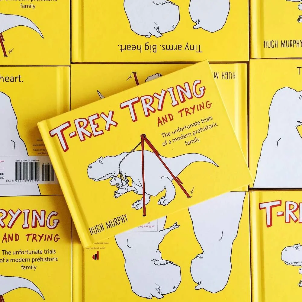 "T-Rex Trying and Trying" - cover design with Hugh Murphy