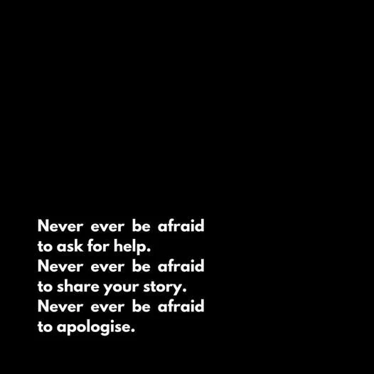 Never Be Afraid To....
