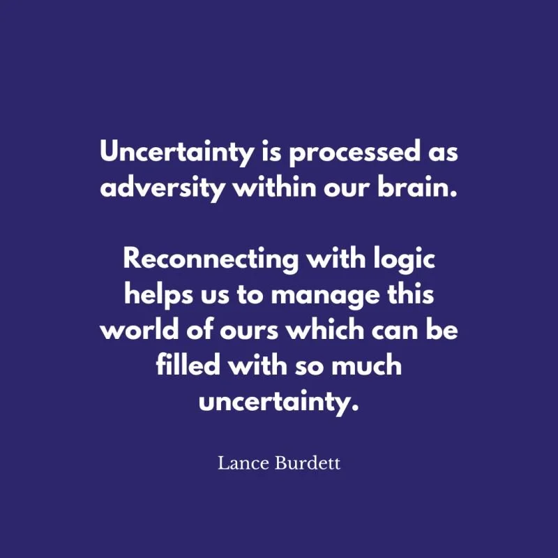 Connect To Logic To Overcome Uncertainty!