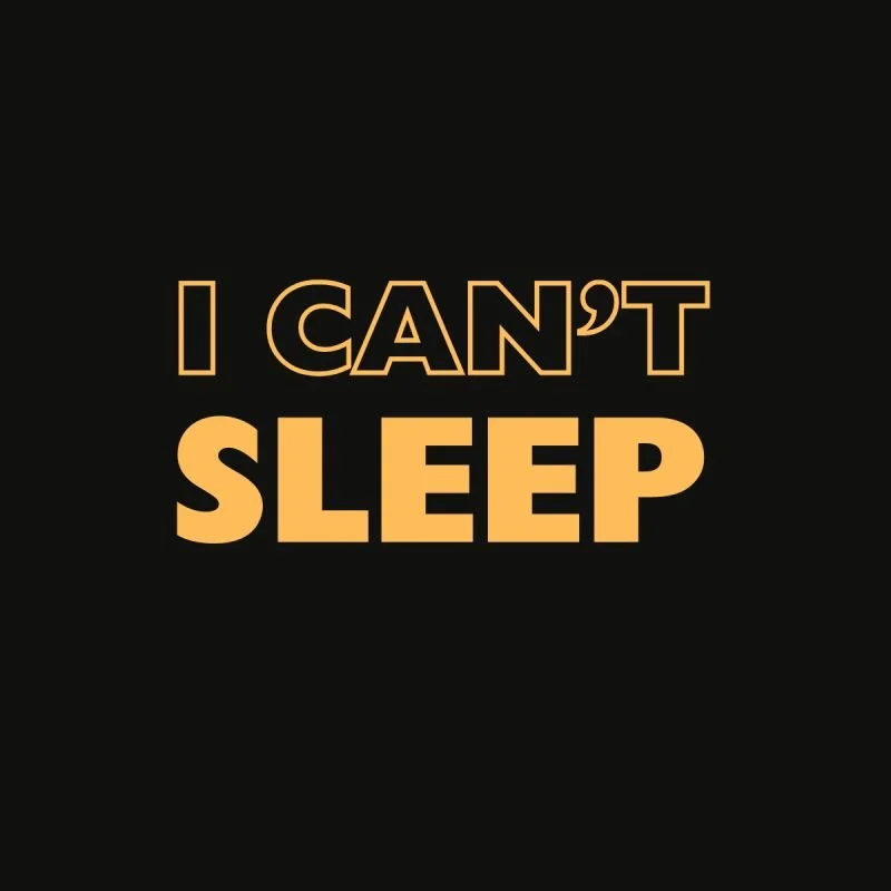 I Can't Sleep!