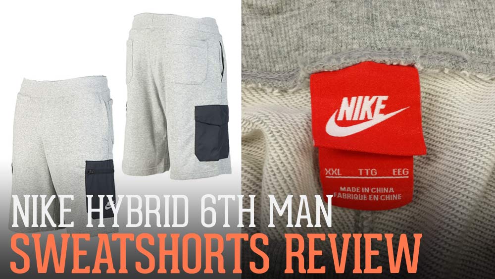 Nike Hybrid 6th Man Sweat Shorts Review
