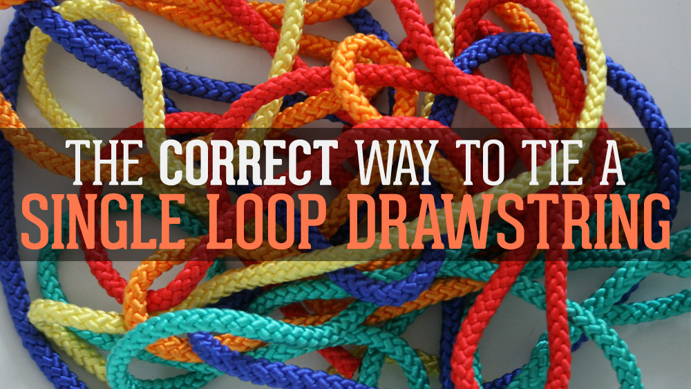The Correct Way to Tie a Single Loop Drawstring