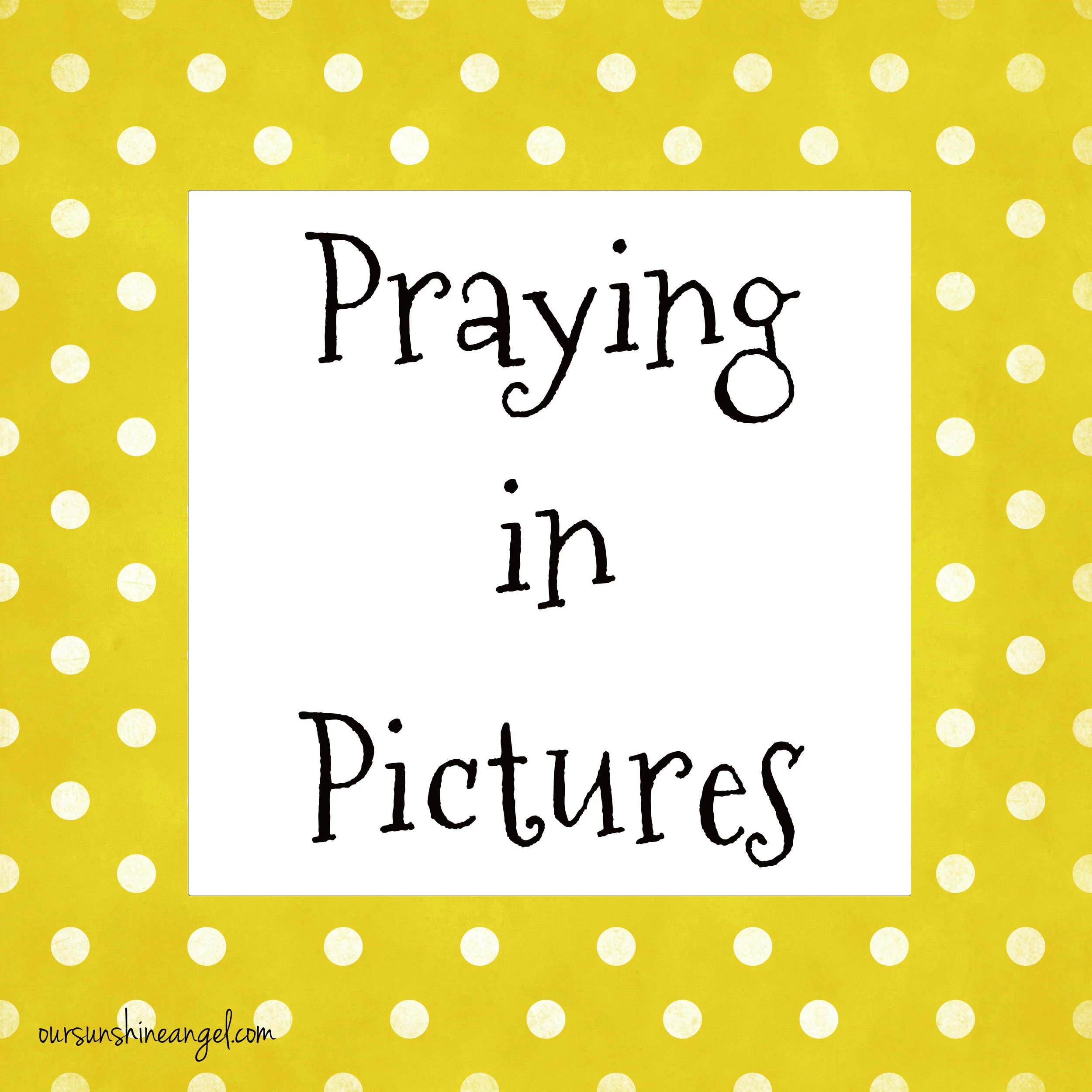 Praying in Pictures
