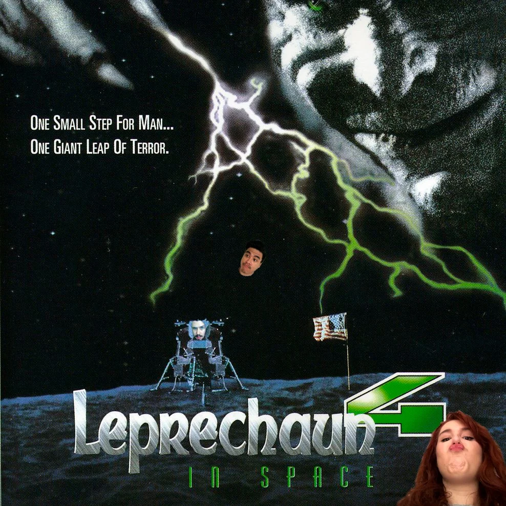 Episode 54 - Leprechaun 4: In Space