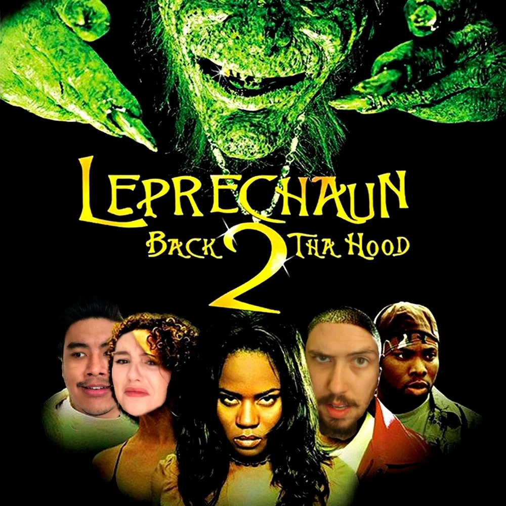 Episode 56 - Leprechaun: Back 2 tha Hood
