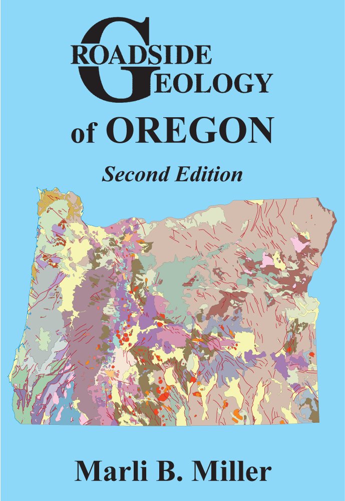 Dr. Marli Miller, Roadside Geology of Oregon (2014)