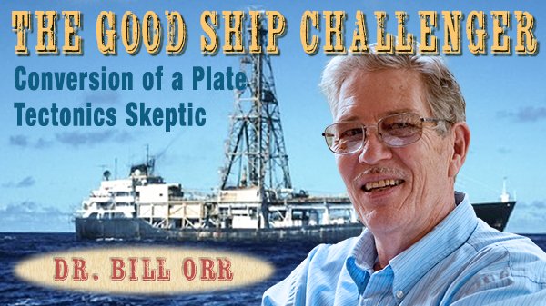  Conversion of a Plate Tectonics Skeptic, Dr. Bill Orr