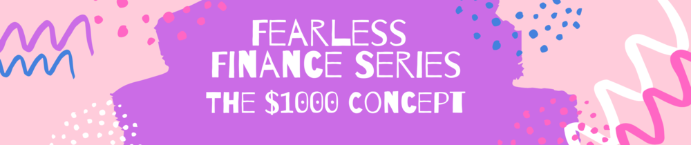 Fearless Finances - Part 1 - The $1000 project - and how to build yours