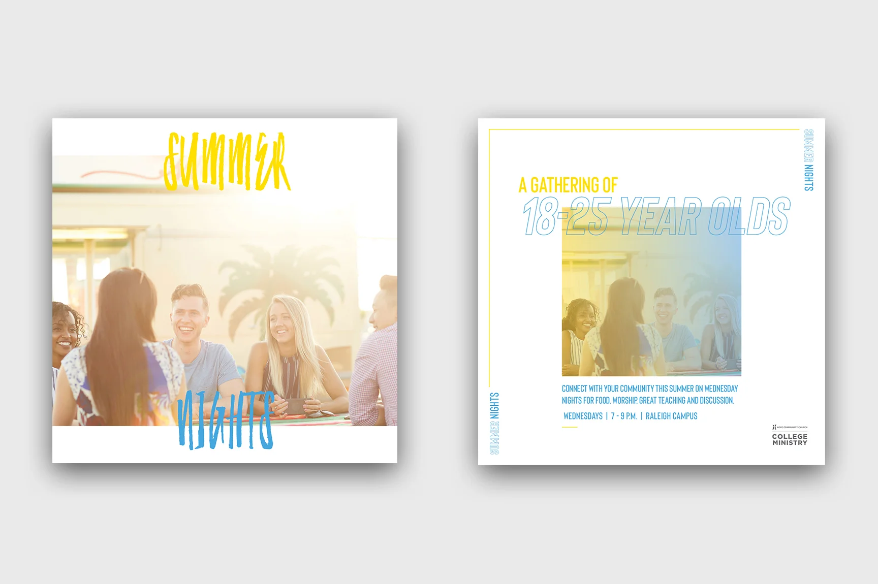 Each summer, the College Ministry holds events they call Summer Nights at each Hope campus as a way for local college and university students who may be local or don’t go home during the summer to gather for a time of community with food, worship and a time of teaching. In keeping with the use of gradients and outlined type, I wanted to incorporate that style into this printed card once more. This was a really fun one since previously, the design for these cards were much simpler and not as engaging. I wanted to work with balance and symmetry in this card. I’m really pleased with how it turned out, and so was the ministry.