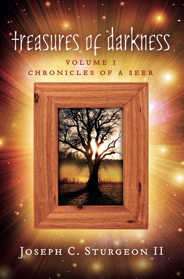 Joseph SturgeonTreasures of Darkness, Volume I : Chronicles of a Seer
