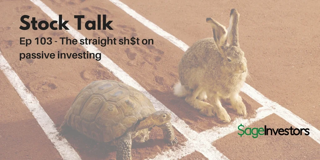 Stock Talk - Ep 103 - Passive Investing.jpg