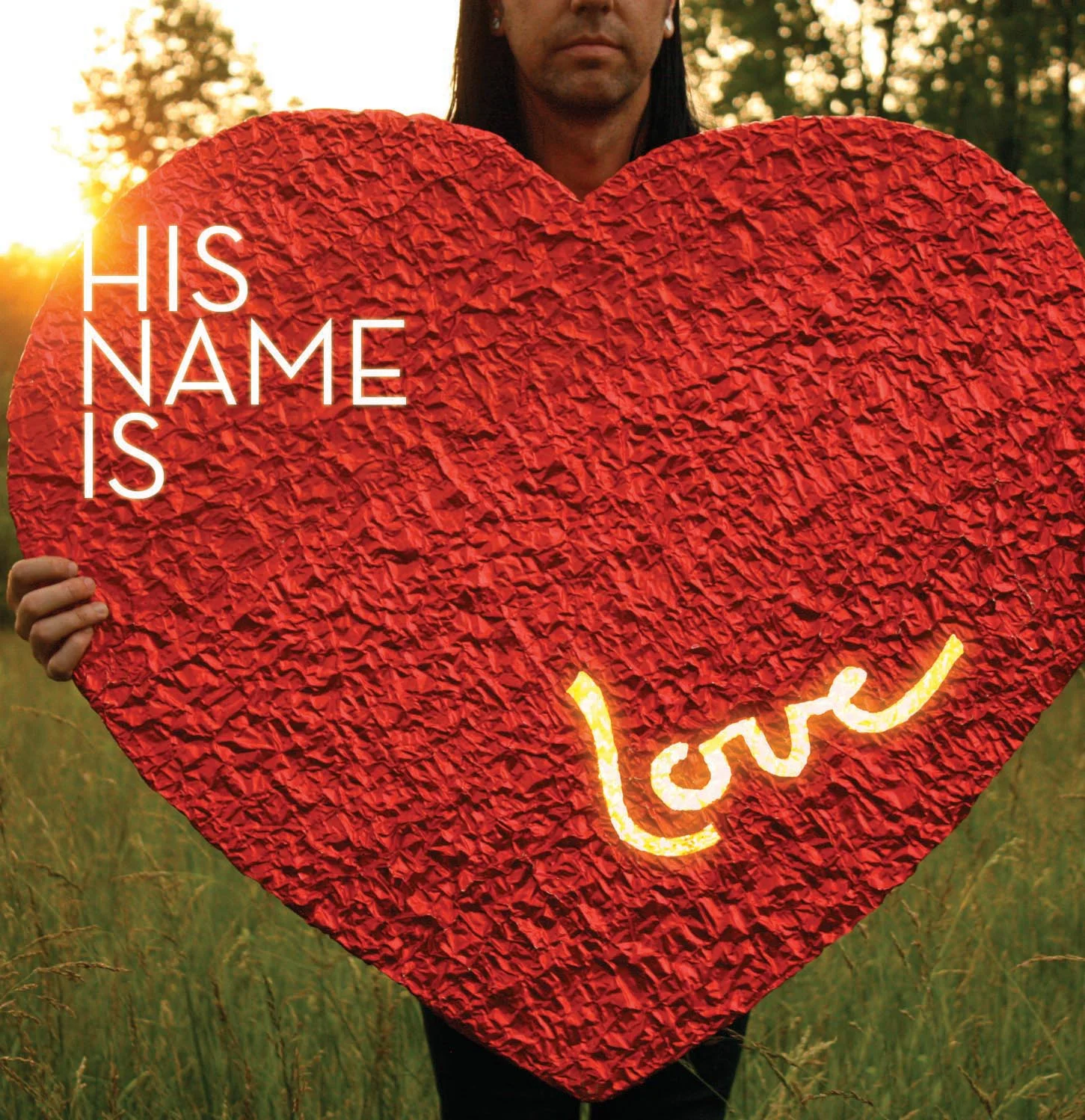 His Name Is Love Aaron Pelsue Band His Name Is Love Aaron Pelsue Band