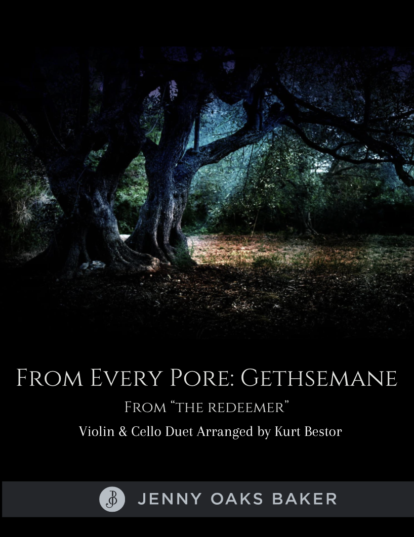"From Every Pore: Gethsemane" Violin & Cello Duet with Piano