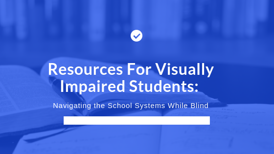 Resources For Visually Impaired Students_.png