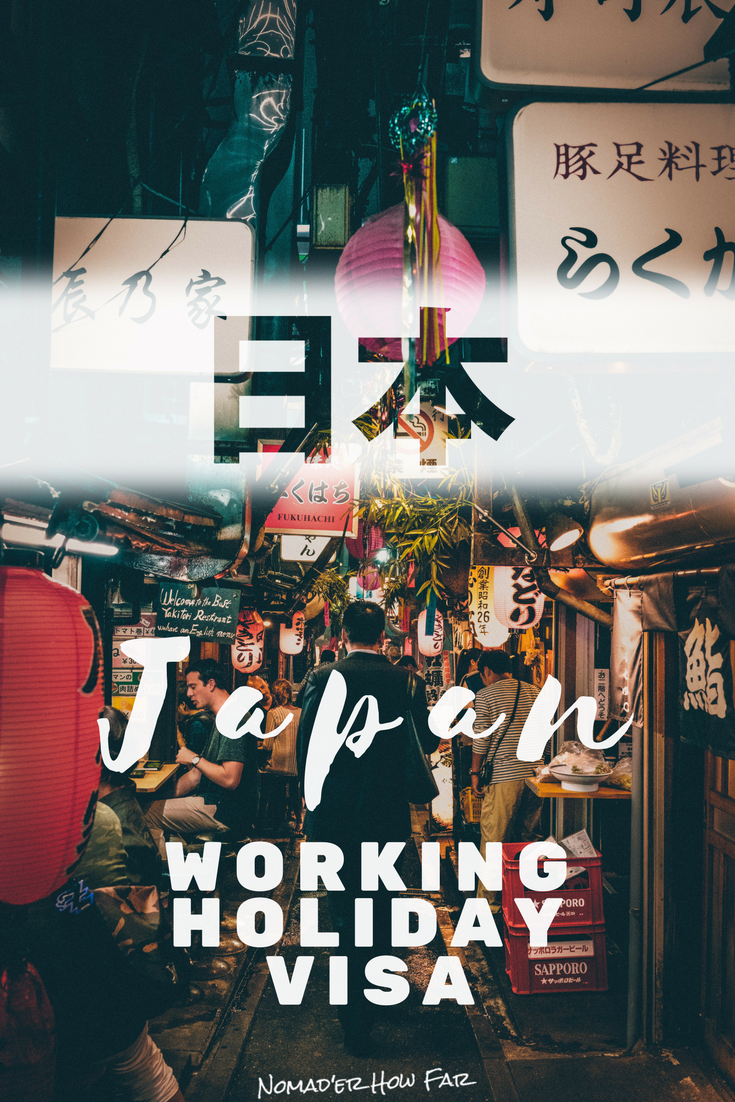 Japanese Working Holiday Visa Guide Nomader How Far