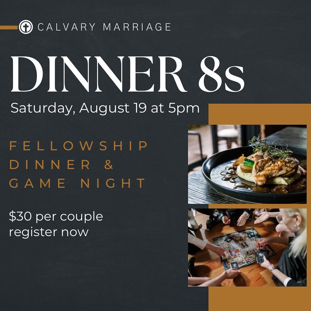 What&rsquo;s a Dinner 8? It&rsquo;s 4 couples x2 at a table! Get to know other couples over dinner &amp; games. Register now!

Where: Calvary South OC on the courtyard

When: Saturday, August 19, 5pm - 8pm

Register now using the link in our profile 