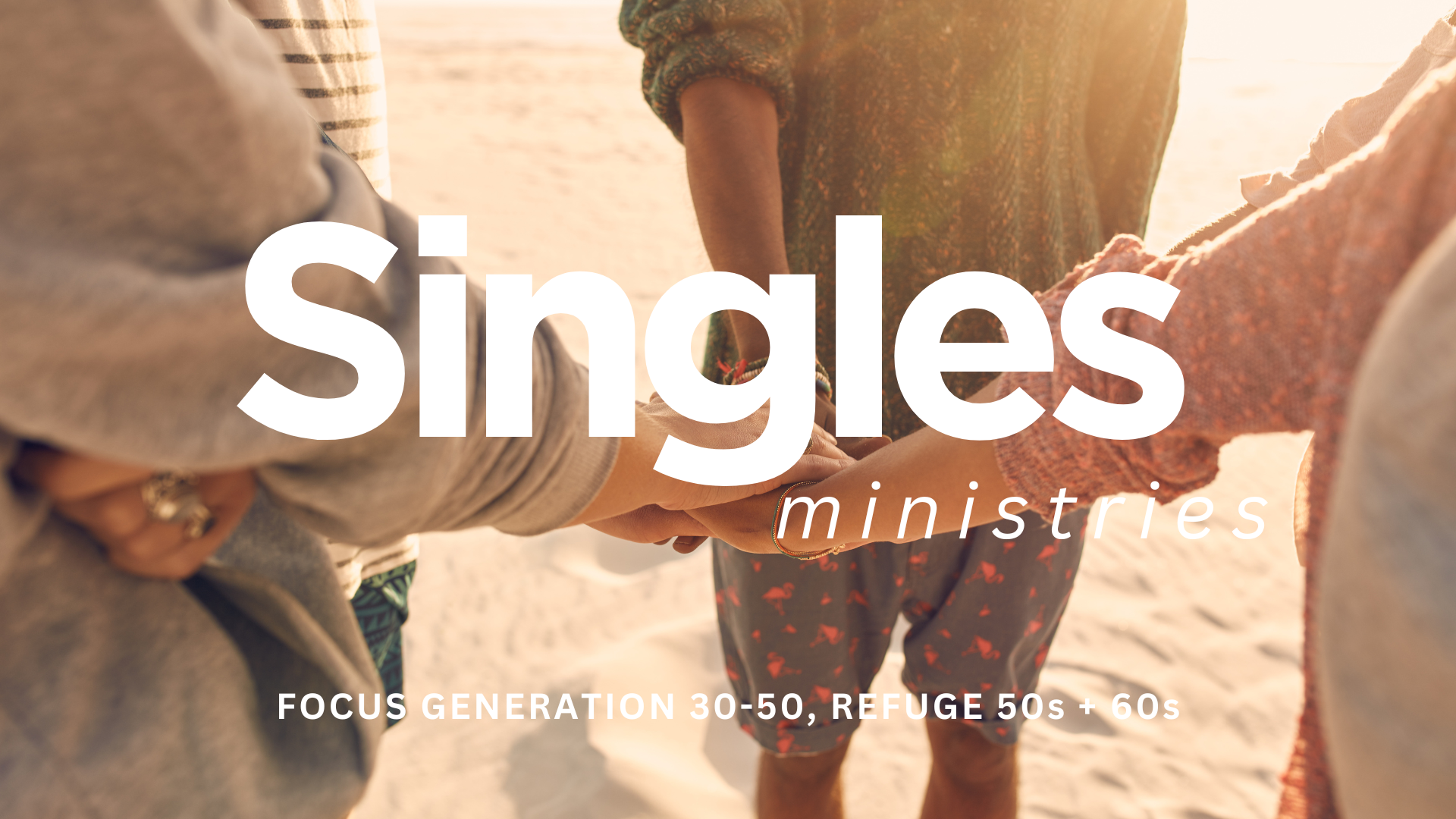Singles Ministry at Calvary Chapel South OC in San Clemente, California, Focus Generation and Refuge