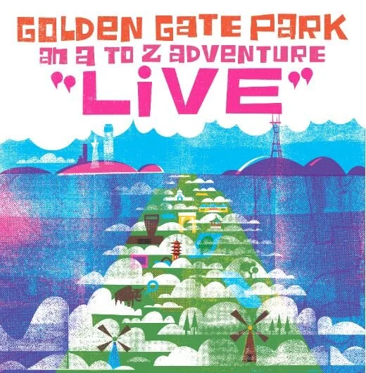 Golden Gate Park, An A to Z Adventure: LIVE! 