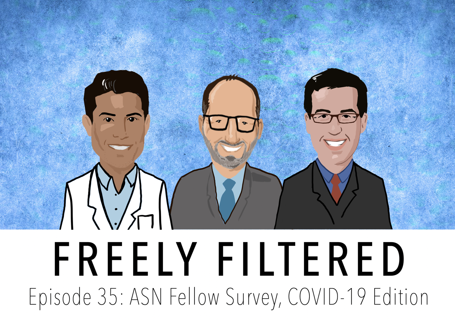 The ASN Annual Fellow Survey, Covid 19 Edition