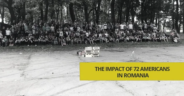 THE IMPACT OF 72 AMERICANS IN ROMANIA.jpg