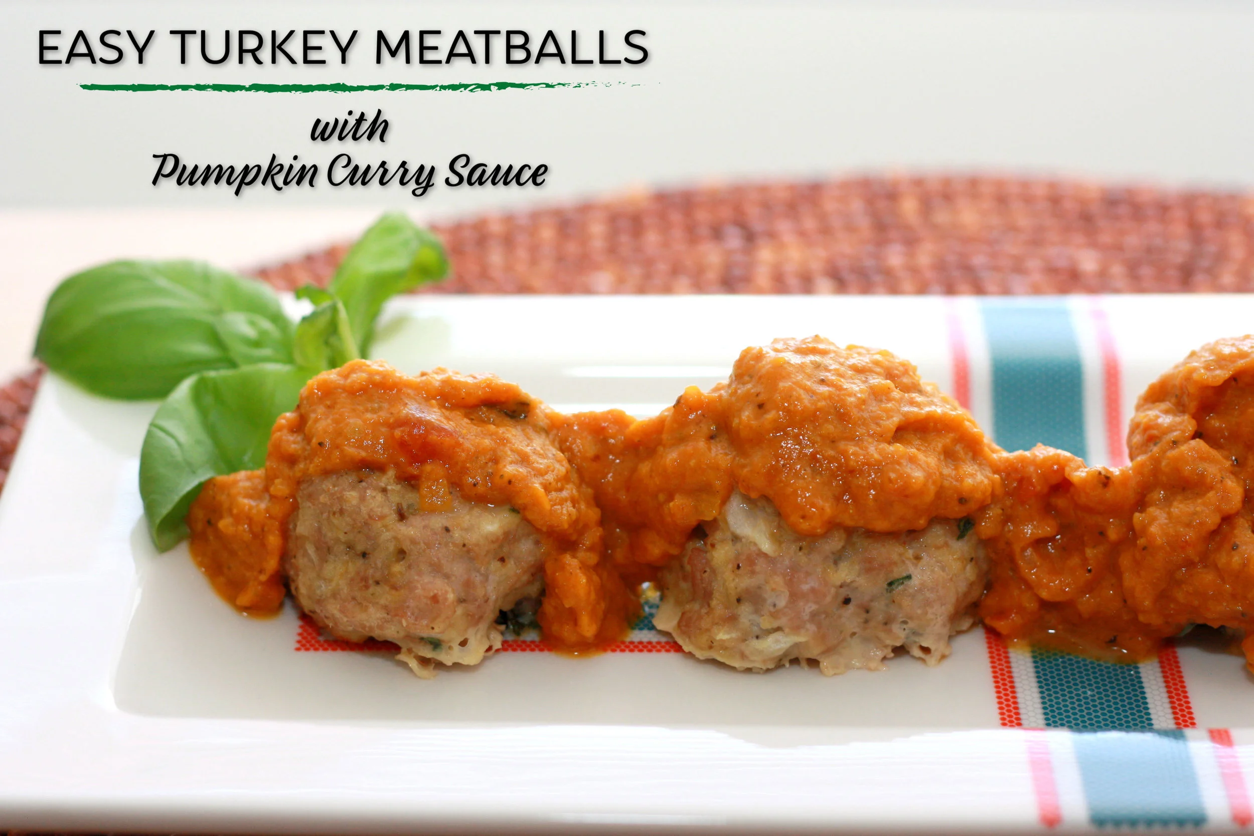 Turkey Meatballs with Pumpkin Curry Sauce2-text.jpg