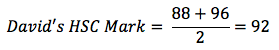 Average of David’s HSC English exam mark and his moderated assessment mark.