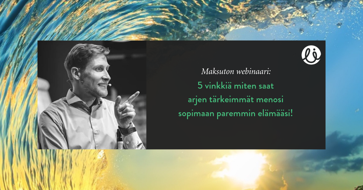 Maksuton webinaari: 5 vinkkiä miten saat arjen tärkeimmät menosi sopimaan paremmin elämääsi!