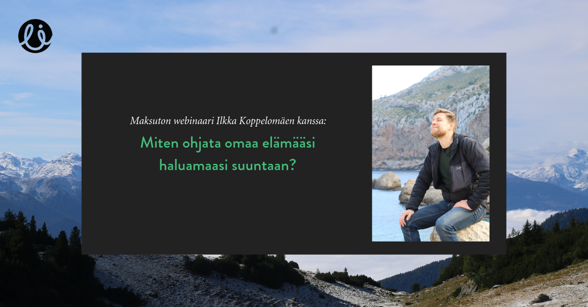 Maksuton webinaari: Näin ohjaat elämääsi haluamaasi suuntaan!