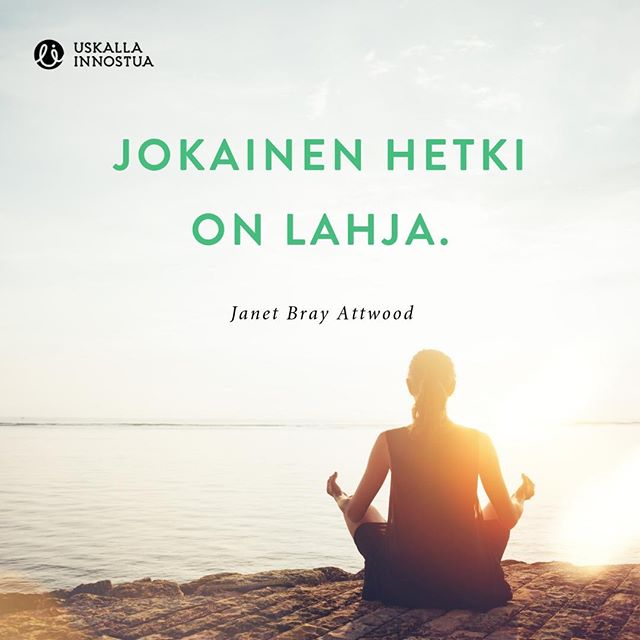 Muista, ett&auml; jokainen hetki on lahja🙌⠀
⠀
⠀
#el&auml;m&auml; #hetki #t&auml;m&auml;hetki #lahja #muistutus #janetbrayattwood #uskallainnostua