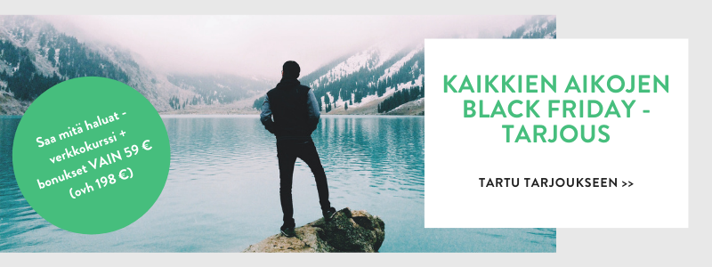Black Friday - Saa mitä haluat -verkkokurssi 59 € (ja bonukset päälle)