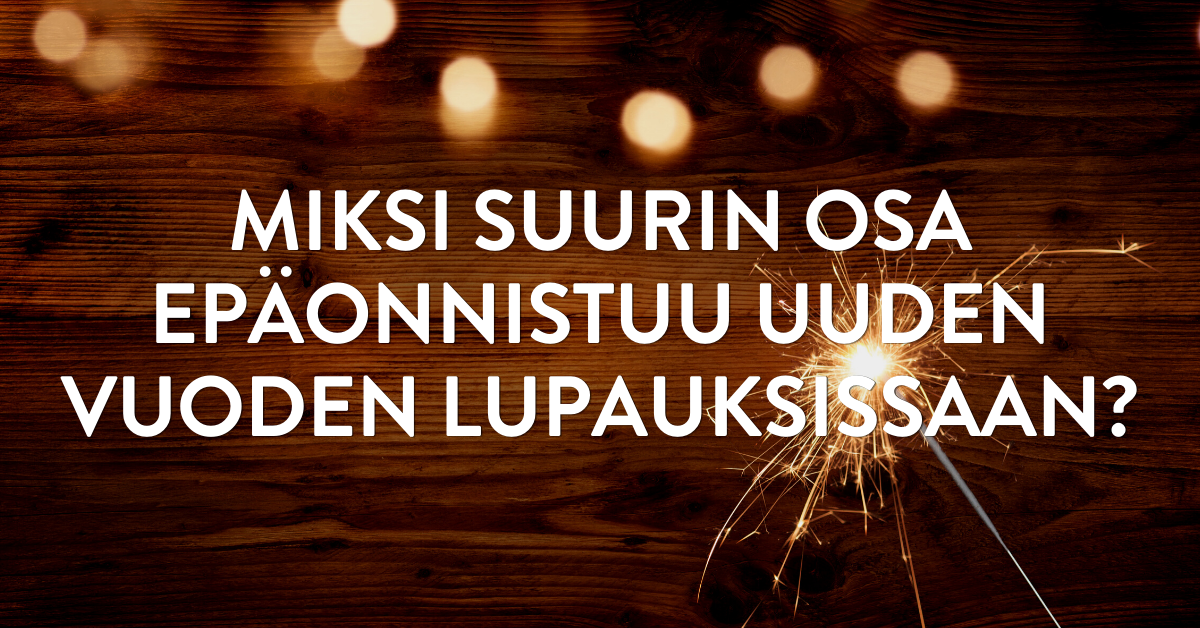 Webinaari: Miksi suurin osa epäonnistuu uuden vuoden lupauksissaan? Ja miten sinä vältät nämä yleiset virheet