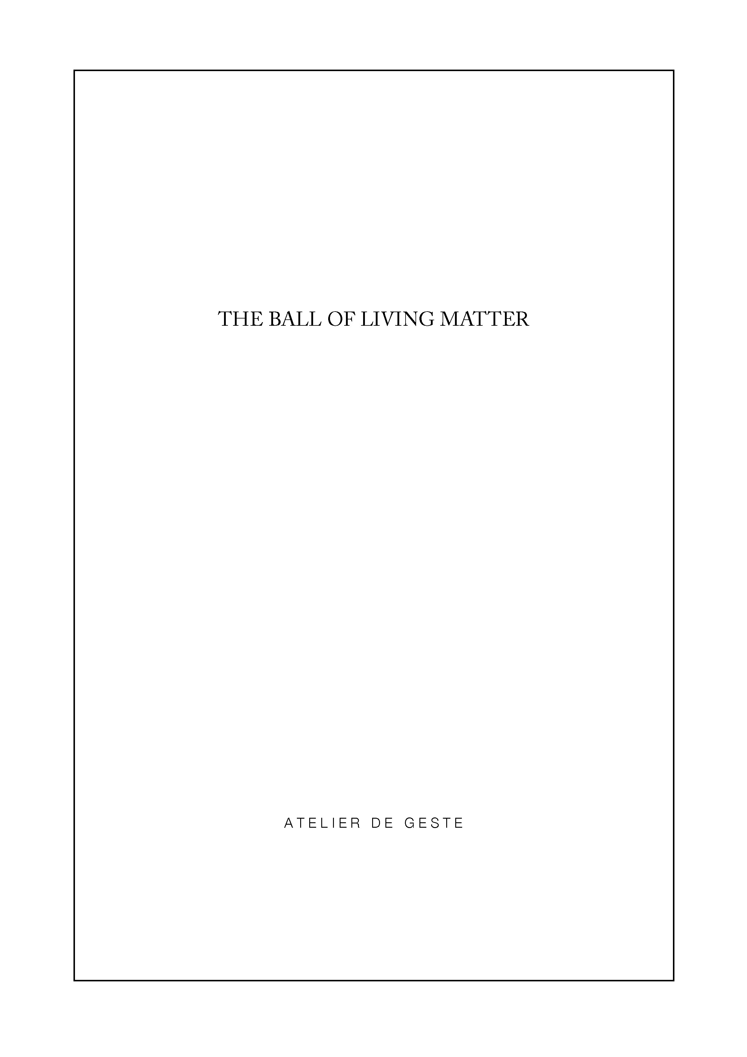Projet diplôme - The ball of living matter - partition_Page_01.jpg