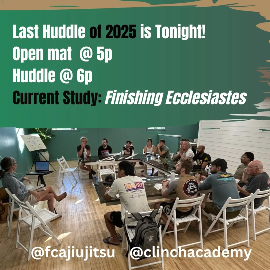 Last huddle of 2025 is tonight! Come join us for open mat at 5p and then Bible study at 6p. We are wrapping up the book of Ecclesiastes tonight! 

@fcajiujitsu 

#bjj #jiujitsu #brazilianjiujitsu #faith #jesus