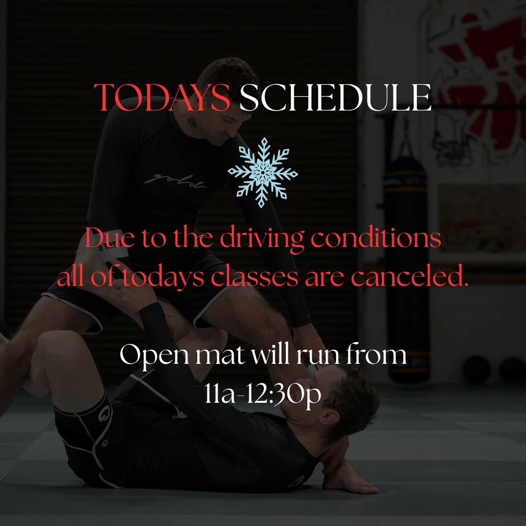 All classes are canceled today. Open mat will run from 11a-12:30p