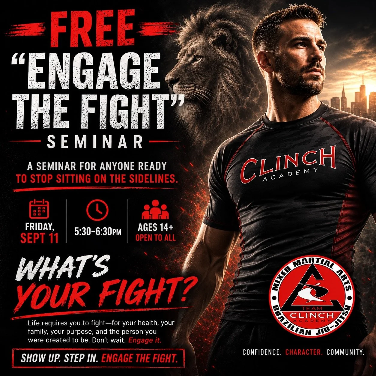 Free Seminar! Life requires you to fight. Not just for your safety. The fight is for your family, your health, and your purpose. The fight is to become the person you were created to be. At Clinch Academy we use BJJ, MMA, and Fitness to help people e